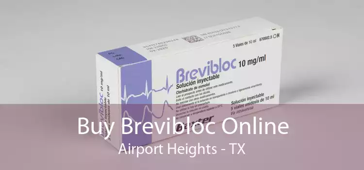 Buy Brevibloc Online Airport Heights - TX