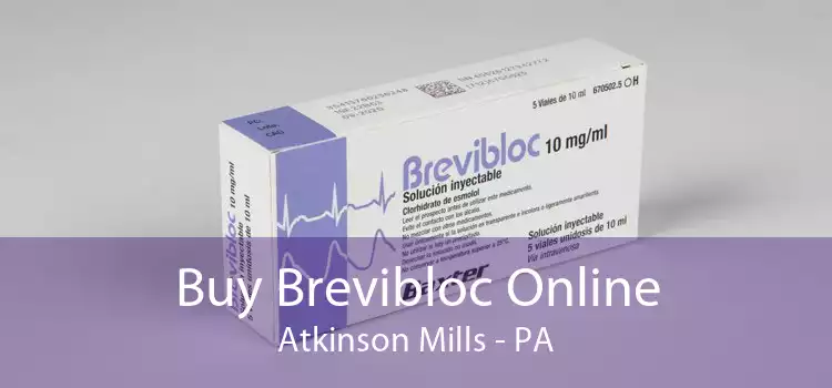 Buy Brevibloc Online Atkinson Mills - PA