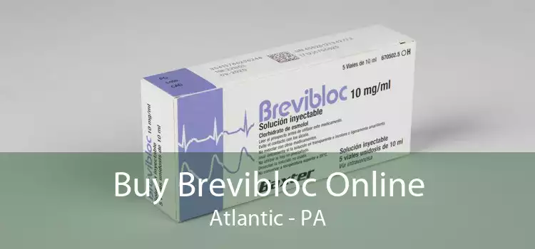 Buy Brevibloc Online Atlantic - PA