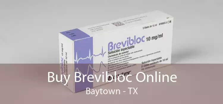 Buy Brevibloc Online Baytown - TX