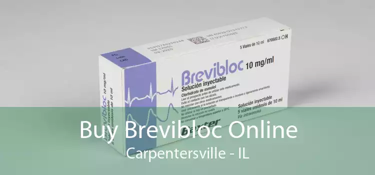 Buy Brevibloc Online Carpentersville - IL